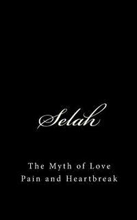 bokomslag Selah: The Myth of Love Pain and Heartbreak