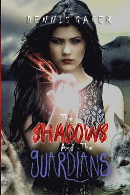 Dennis Gager - The Shadows And The Guardians, Häftad