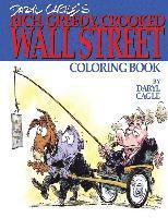 bokomslag Daryl Cagle's RICH, GREEDY, CROOKED WALL STREET Coloring Book!: COLOR THE GREEDY! The perfect adult coloring book for victims of Wall Street oligarchs
