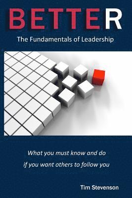 Better: The Fundamentals of Leadership