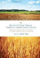 bokomslag Renewing Your Church Through Healthy Small Groups: 8 Week Training Manual for Small Group Leaders