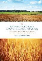 bokomslag Renewing Your Church Through Healthy Small Groups: 8 Week Training Manual for Small Group Leaders
