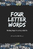 Krista Wilbur - Four Letter Words: Finding Hope in A Tiny Wild Life, Häftad