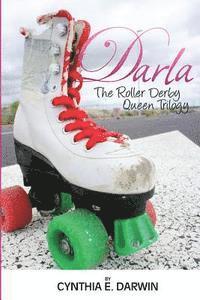 bokomslag Darla - The Roller Derby Queen - The Trilogy