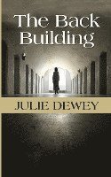 Julie Dewey - The Back Building, Häftad