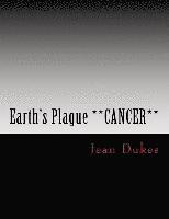 bokomslag Earth's Plague **CANCER** by JEAN DUKES: ***Brain Cancer***