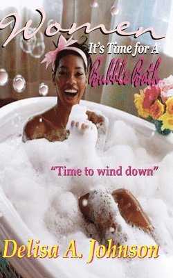 Women It's Time to Take A Bubble Bath 1