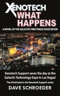 Xenotech What Happens: A Novel of the Galactic Free Trade Association
