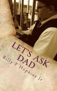 bokomslag Let's Ask Dad: Wit, Wisdom, and Positive Encouragement from a Common Man