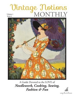 bokomslag Vintage Notions Monthly - Issue 6: A Guide Devoted to the Love of Needlework, Cooking, Sewing, Fasion & Fun