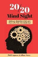 bokomslag 20/20 Mind Sight: Refocus, Reignite & Reinvent Your Life From the Inside Out