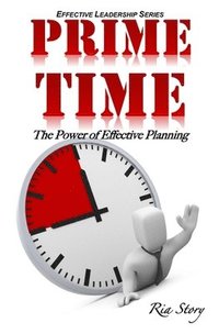 bokomslag PRIME Time: The Power of Effective Planning