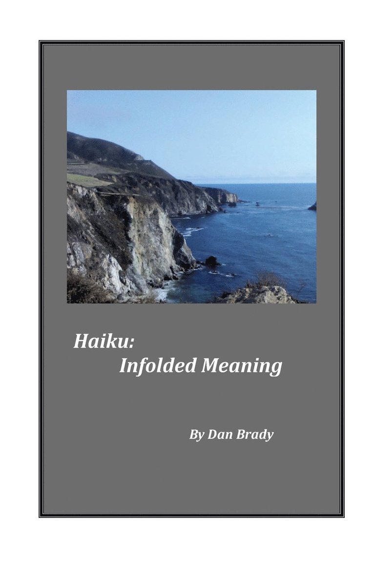 Daniel P Brady - Haiku Infolded Meaning, Häftad