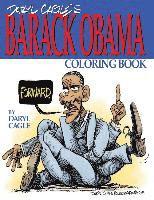Daryl Cagle's BARACK OBAMA Coloring Book!: COLOR OBAMA! The perfect adult coloring book for Trump fans and foes by America's most widely syndicated ed 1