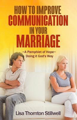 bokomslag How to Improve Communication in your Marriage: A Pamphlet of Hope