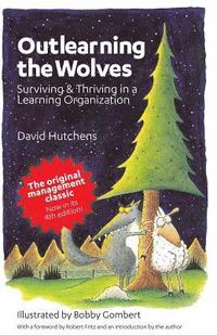 bokomslag Outlearning the Wolves: Surviving and Thriving in a Learning Organization