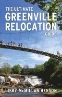 bokomslag The Ultimate Greenville Relocation Guide