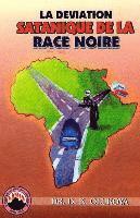 bokomslag La Deviation Satanique De La Race Noire