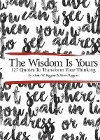 bokomslag The Wisdom Is Yours: 127 Quotes To Transform Your Thinking