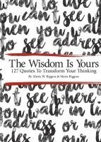 bokomslag The Wisdom Is Yours: 127 Quotes To Transform Your Thinking