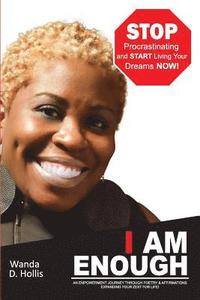 bokomslag I Am Enough: An Empowerment Journey Through Poetry & Affirmations Expanding your Zest For Life!