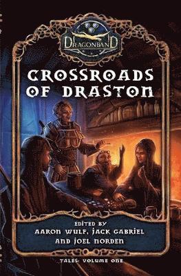 Joel Norden, Aaron Wulf, Jack Gabriel - Crossroads of Draston, Häftad
