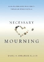 bokomslag Necessary Mourning: Healing the Loss of a Parent through Jewish Ritual