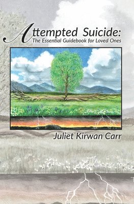 Juliet Kirwan Carr - Attempted Suicide: The Essential Guidebook for Loved Ones, Häftad