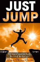 William Michael Chandler - Just Jump: Taking A Leap Of Faith Beyond The Facts, Häftad