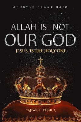 Frank Baio - Allah Is Not Our God, Häftad. Tillgänglighet: Lägg i varukorg