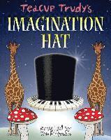 bokomslag Teacup Trudy's The Imagination Hat: A Children's Story Book