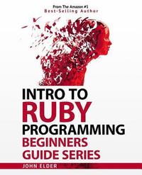 bokomslag Intro To Ruby Programming: Beginners Guide Series