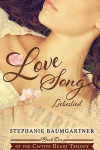 bokomslag Love Song (Liebeslied) (Captive Heart Trilogy, #1)