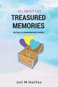 bokomslag Treasured Memories, All About Her: A Children's Diary For Remembering And Healing