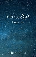 Infinite Love Finite Life 1