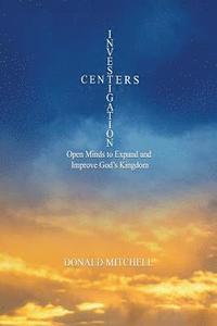 bokomslag Investigation Centers: Open Minds to Expand and Improve God's Kingdom