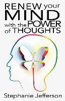 Renew Your Mind with the Power of Thoughts 1