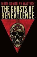 bokomslag The Ghosts of Benevolence