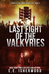 bokomslag Last Fight of the Valkyries: Sirens of the Zombie Apocalypse, Book 4