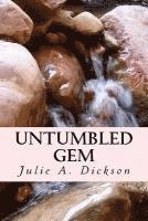 Untumbled Gem 1