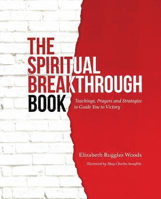 Shay Charles Awogbile - The Spiritual Breakthrough Book: Teachings, Prayers and Strategies to Guide You to Victory, Häftad