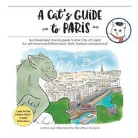 bokomslag A Cat's Guide to Paris: An illustrated travel guide to the City of Light for adventurous felines