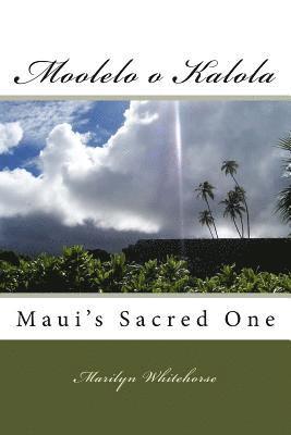 Moolelo o Kalola: Maui's Sacred Chiefess 1