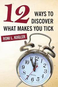 bokomslag 12 Ways to Discover What Makes You Tick
