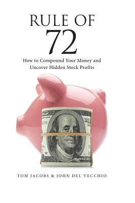 bokomslag Rule of 72: How to Compound Your Money and Uncover Hidden Stock Profits