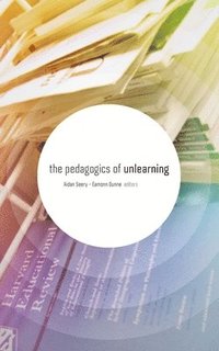 bokomslag The Pedagogics of Unlearning