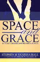 bokomslag Space and Grace: To Build A Bigger And Better Marriage