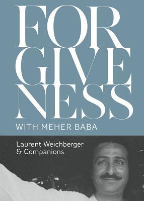 Forgiveness with Meher Baba 1