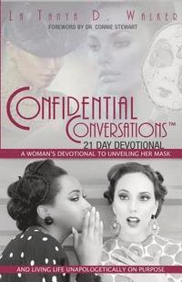bokomslag Confidential Conversations 21-Day Devotional: a Woman's Devotional to Unveiling Her Mask and Living Life Unapologetically on Purpose
