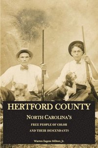 bokomslag Hertford County, North Carolina's Free People of Color and Their Descendants